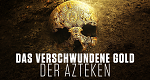 Das verschwundene Gold der Azteken