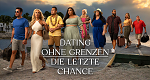 Dating ohne Grenzen: Die letzte Chance