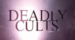 Deadly Cults