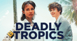 Deadly Tropics
