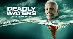 Deadly Waters with Captain Lee