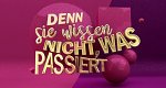 Denn sie wissen nicht, was passiert (D, 2018 – )