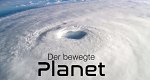 Der bewegte Planet – Wie Elemente unser Klima formen (D, 2025 – )