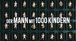 Der Mann mit 1000 Kindern