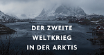 Der Zweite Weltkrieg in der Arktis