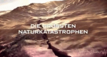 Die grössten Naturkatastrophen (F, 2017 – )