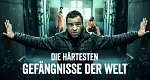 Die härtesten Gefängnisse der Welt