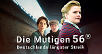Die Mutigen 56 – Deutschlands längster Streik (D, 2024 – )