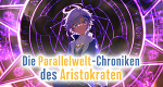 Die Parallelwelt-Chroniken des Aristokraten