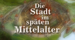 Die Stadt im späten Mittelalter