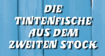 Die Tintenfische aus dem zweiten Stock