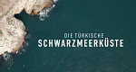 Die türkische Schwarzmeerküste (D, 2024 – )
