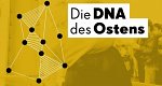 Die DNA des Ostens