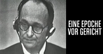 Eine Epoche vor Gericht – Der Eichmann-Prozess (D, 1961 – )