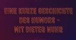 Eine kurze Geschichte des Humors - mit Dieter Nuhr