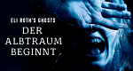 Eli Roth's GHOSTS - Der Alptraum beginnt