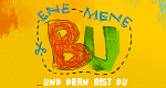ENE MENE BU und dran bist du