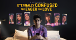 Eternally Confused and Eager for Love (IND, 2022 – )
