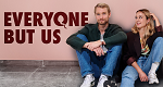 Everyone But Us (S, 2021 – )
