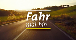 Fahr mal hin