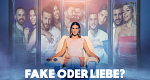 Fake oder Liebe?