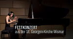 Festkonzert aus der St. Georgen-Kirche Wismar (D, 2022 – )