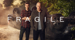 Fragile (CDN, 2019 – )