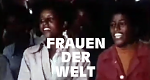 Frauen der Welt (D, 1979 – )