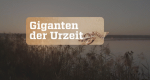 Giganten der Urzeit