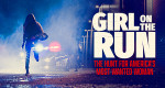 Girl on the Run: The Hunt for America's Most Wanted Woman