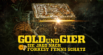 Gold und Gier: Die Jagd nach Forrest Fenns Schatz
