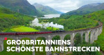 Großbritanniens schönste Bahnstrecken