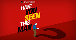 Have you Seen This Man?