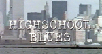 Highschool Blues (USA, 1995 – )