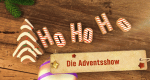 HoHoHo - Die Adventsshow (D, 2018 – )