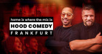 home is where the mic is - Hood Comedy Frankfurt (D, 2025 – )