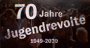 70 Jahre Jugendrevolte