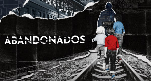 Abandonados: Im Stich gelassen