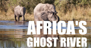 Afrikas Geisterfluss