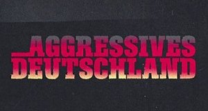 Aggressives Deutschland
