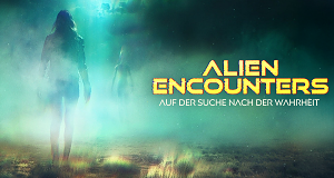 Alien Encounters: Auf der Suche nach der Wahrheit