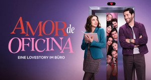 Amor de oficina - Eine Lovestory im B&uuml;ro
