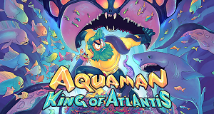 Aquaman: König von Atlantis!