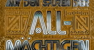 Auf den Spuren der All-Mächtigen