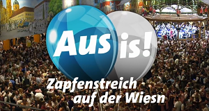 Aus is! - Zapfenstreich auf der Wiesn