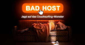 Bad Host: Jagd auf das Couchsurfing-Monster