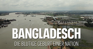 Bangladesch, die blutige Geburt einer Nation