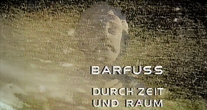 Barfuß durch Zeit und Raum