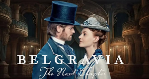 Belgravia: The Next Chapter