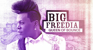 Big Freedia: Queen of Bounce